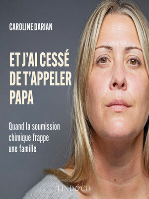 cover image of Et j'ai cessé de t'appeler papa